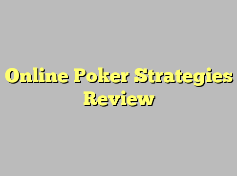 Online Poker Strategies Review